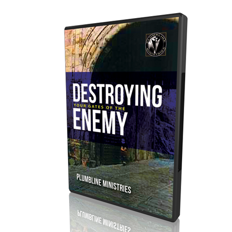 Destroying Your Gates of The Enemy - Plumbline Store