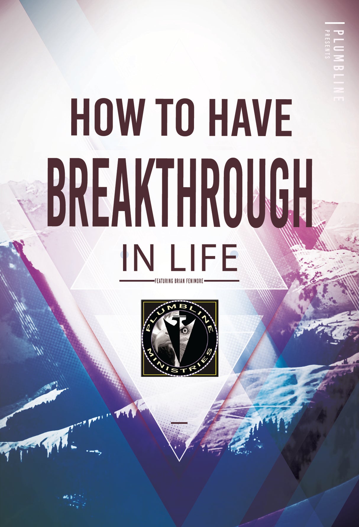How To Have Breakthrough In Life - Plumbline Store