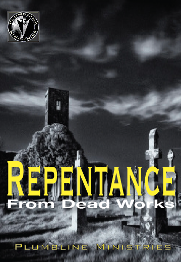 Repentance from Dead Works - Plumbline Store