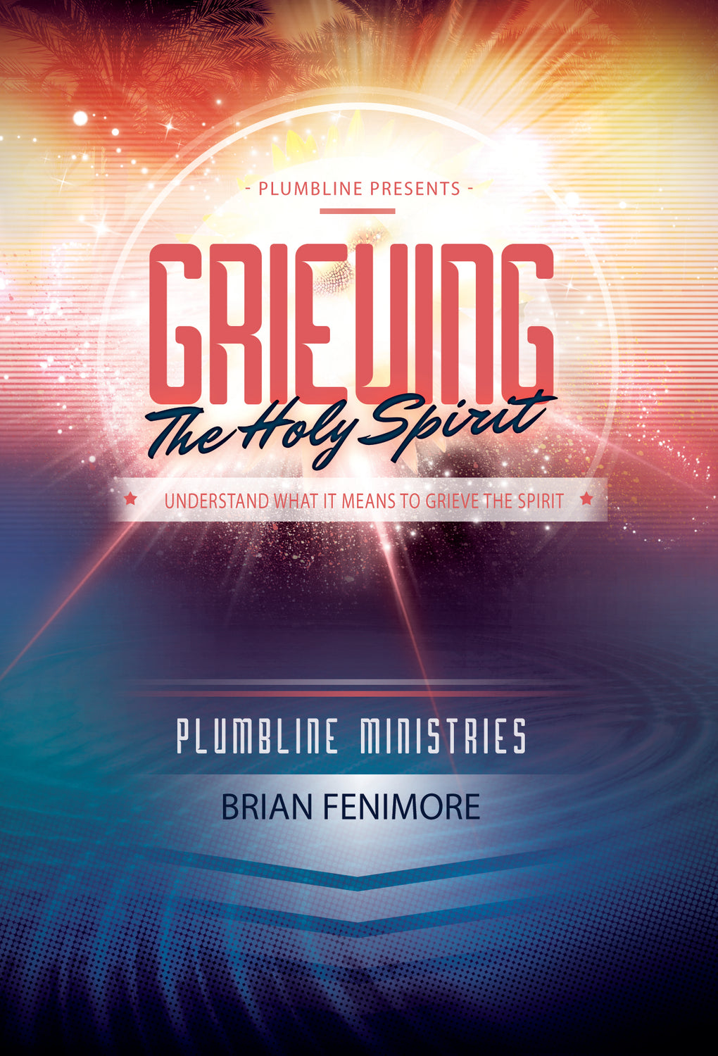 Grieving the Holy Spirit - Plumbline Store