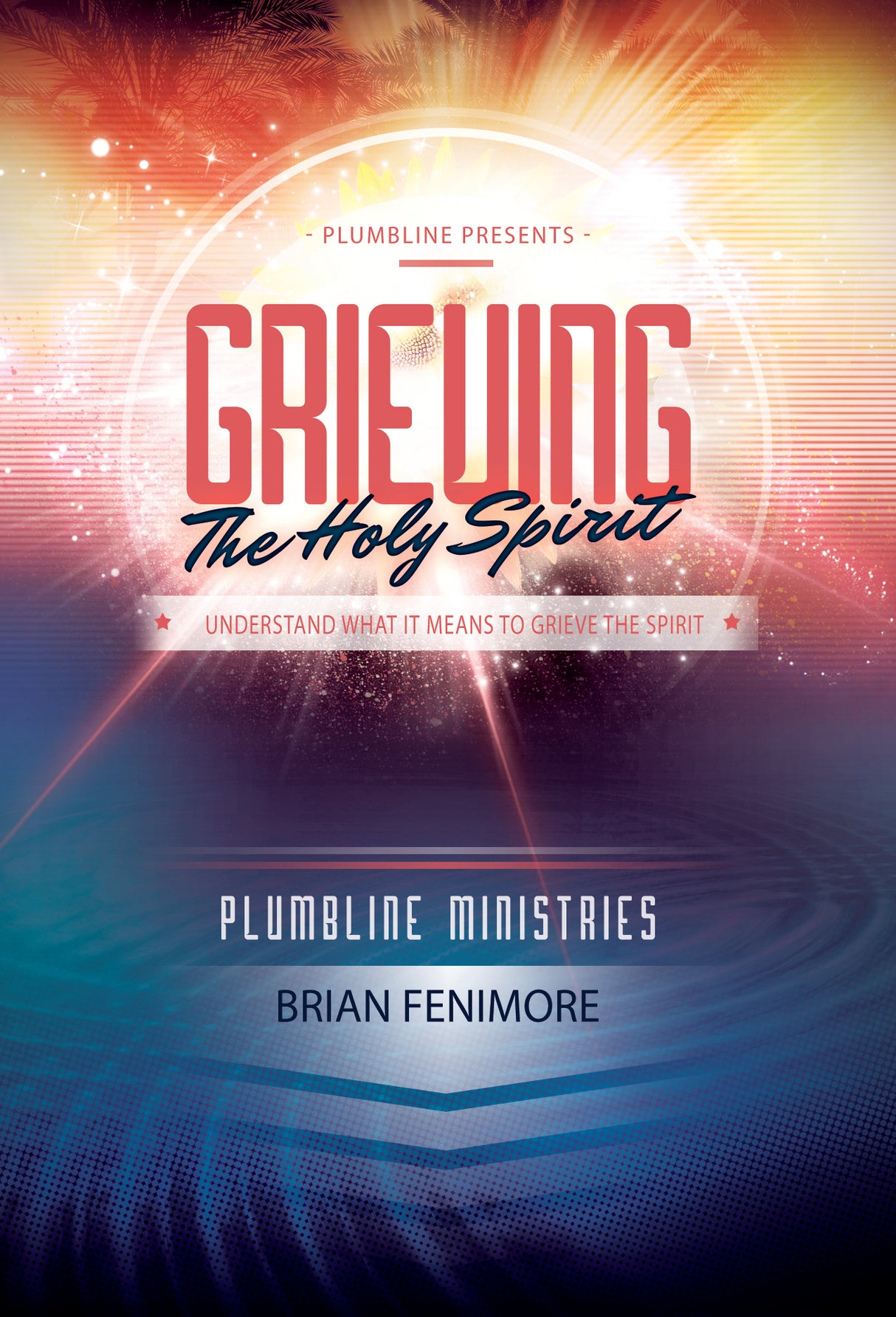 Grieving the Holy Spirit - Plumbline Store