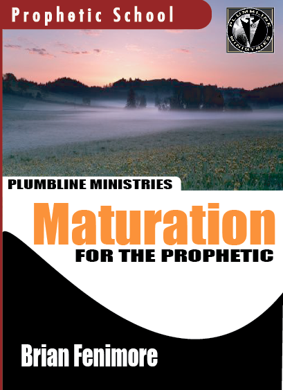 Maturation for the Prophetic - Plumbline Store