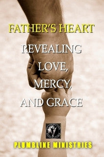 Father's Heart : Revealing Love, Mercy and Grace - Plumbline Store